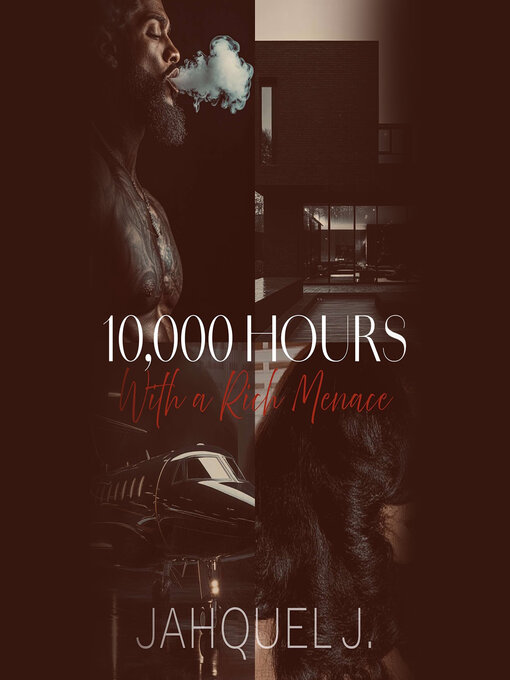 Title details for 10,000 Hours With a Rich Menace by Jahquel J. - Wait list